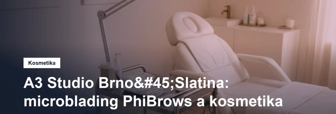 Kosmetické studio s microbladingem obočí ve Slatině