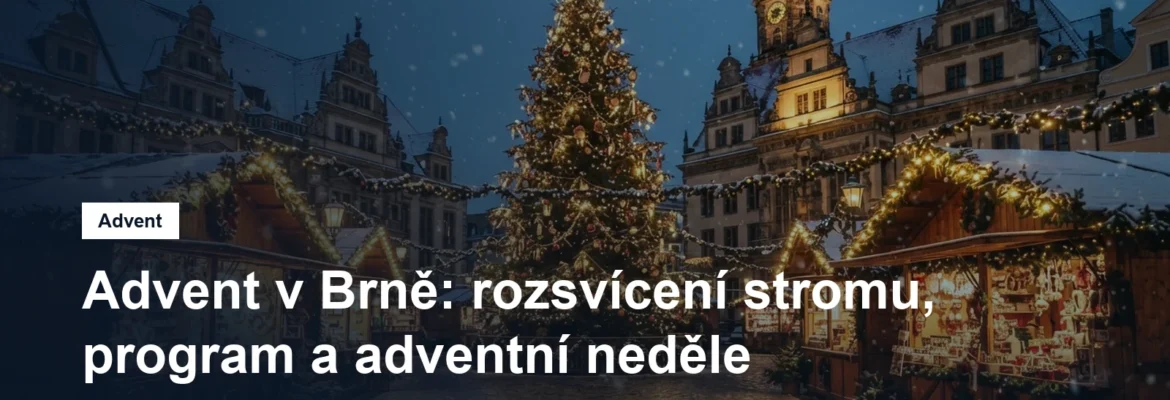 Advent v Brně: rozsvícený vánoční strom a stánky na náměstí
