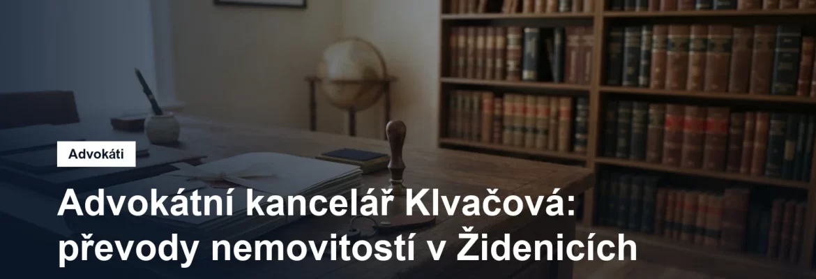 Advokátní kancelář Klvačová na Gajdošově v Židenicích v Brně