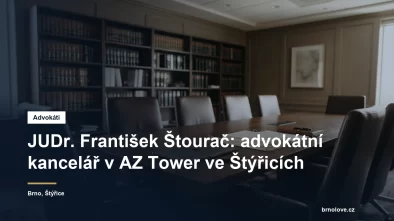 Advokátní kancelář JUDr. Františka Štourače v AZ Tower ve Štýřicích v Brně