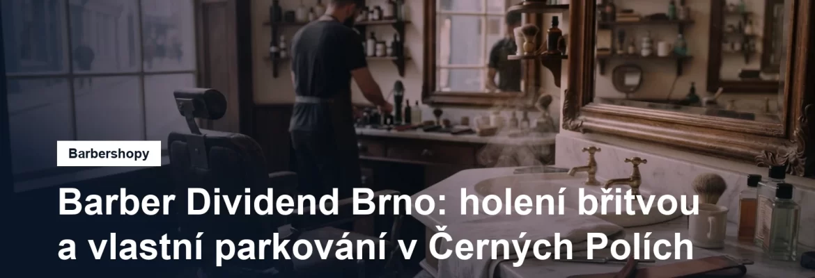 Klasické holení břitvou v barbershopu Dividend v Brně
