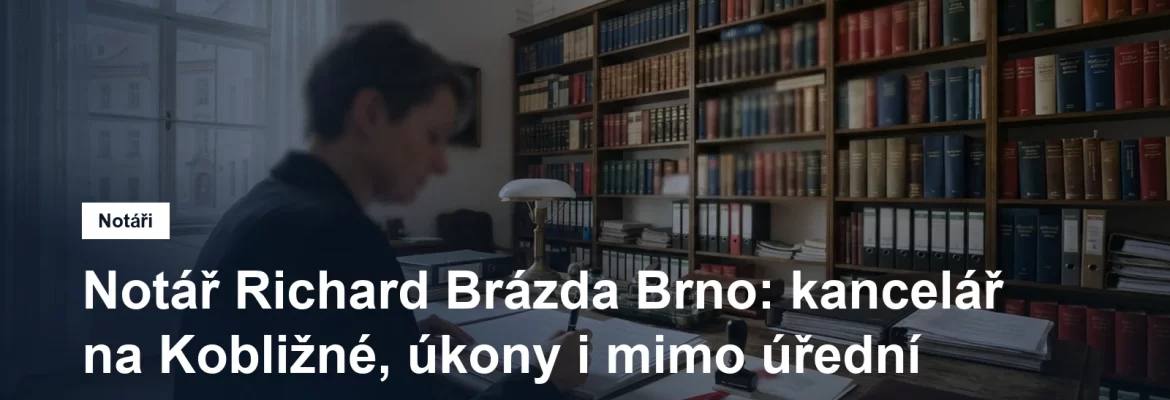 Notářská kancelář Richarda Brázdy na Kobližné v Brně