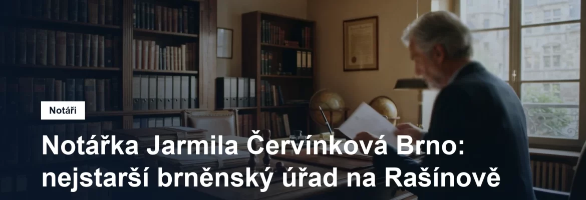 Notářská kancelář Jarmily Červínkové na Rašínově v Brně