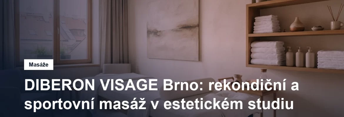 Studio DIBERON VISAGE na Kamínkách v Brně-Novém Lískovci