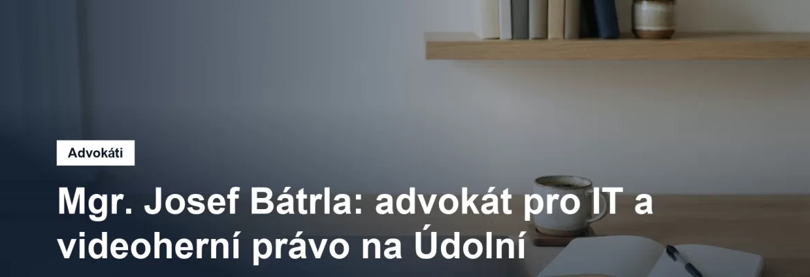 Advokátní kancelář Mgr. Josefa Bátrly na Údolní v centru Brna