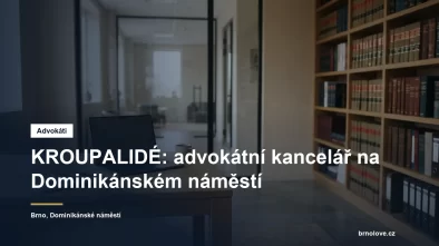 Advokátní kancelář KROUPALIDÉ na Dominikánském náměstí v Brně
