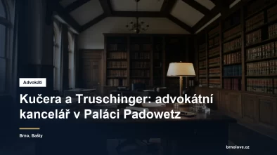 Advokátní kancelář Kučera a Truschinger v Paláci Padowetz na Baštách v Brně
