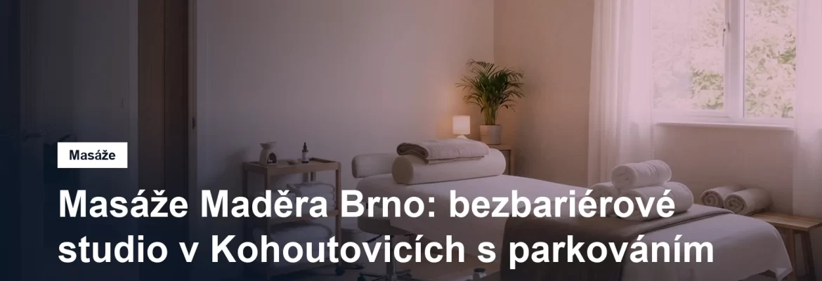Bezbariérové masážní studio v Brně-Kohoutovicích
