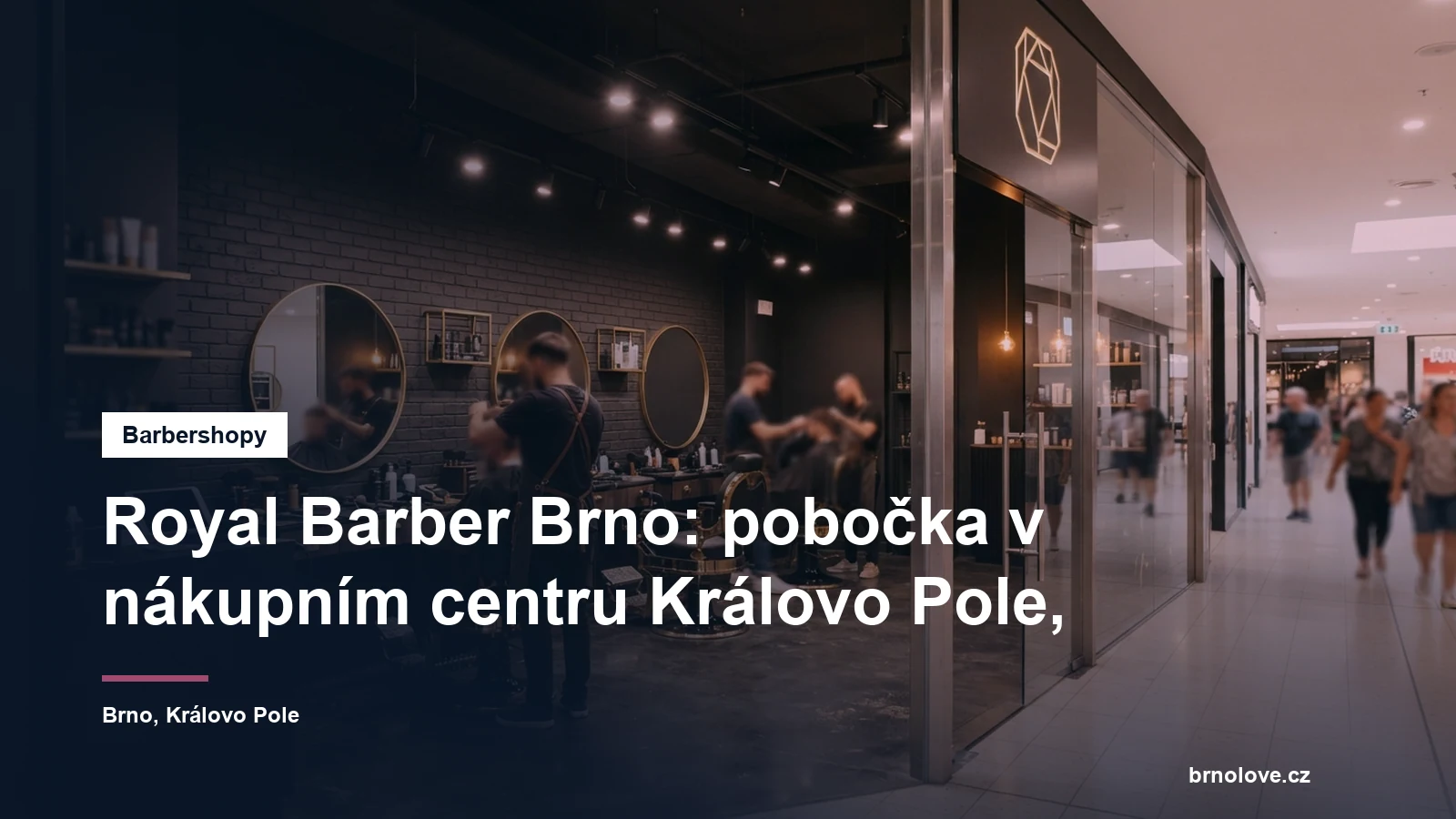Barbershop Royal Barber v nákupním centru Královo Pole v Brně