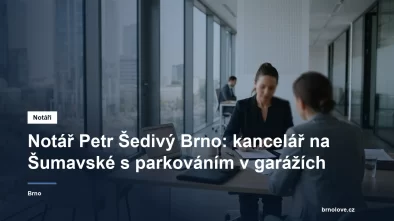 Notářská kancelář Petra Šedivého na Šumavské v Brně