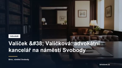 Advokátní kancelář Valíček & Valíčková na náměstí Svobody v Brně