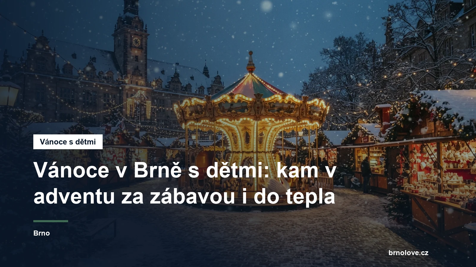 Vánoce v Brně s dětmi: kolotoč a vánoční trhy s dětmi