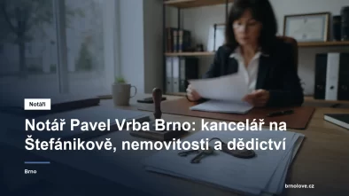 Notářská kancelář Pavla Vrby na Štefánikově v Brně