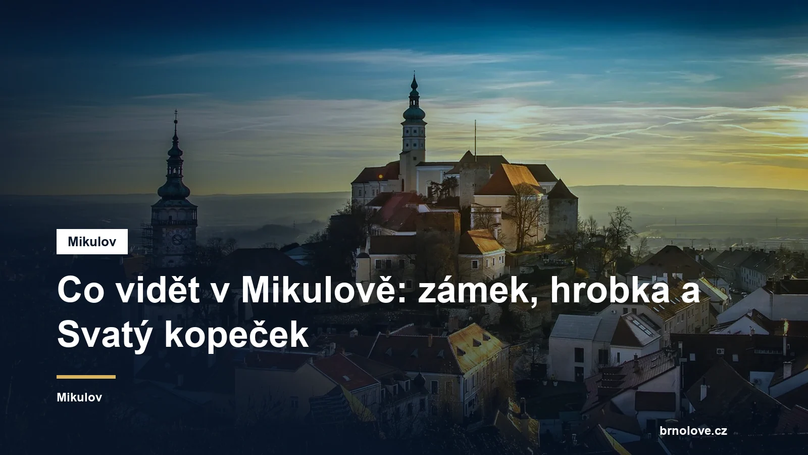 Co vidět v Mikulově: zámek, hrobka a Svatý kopeček