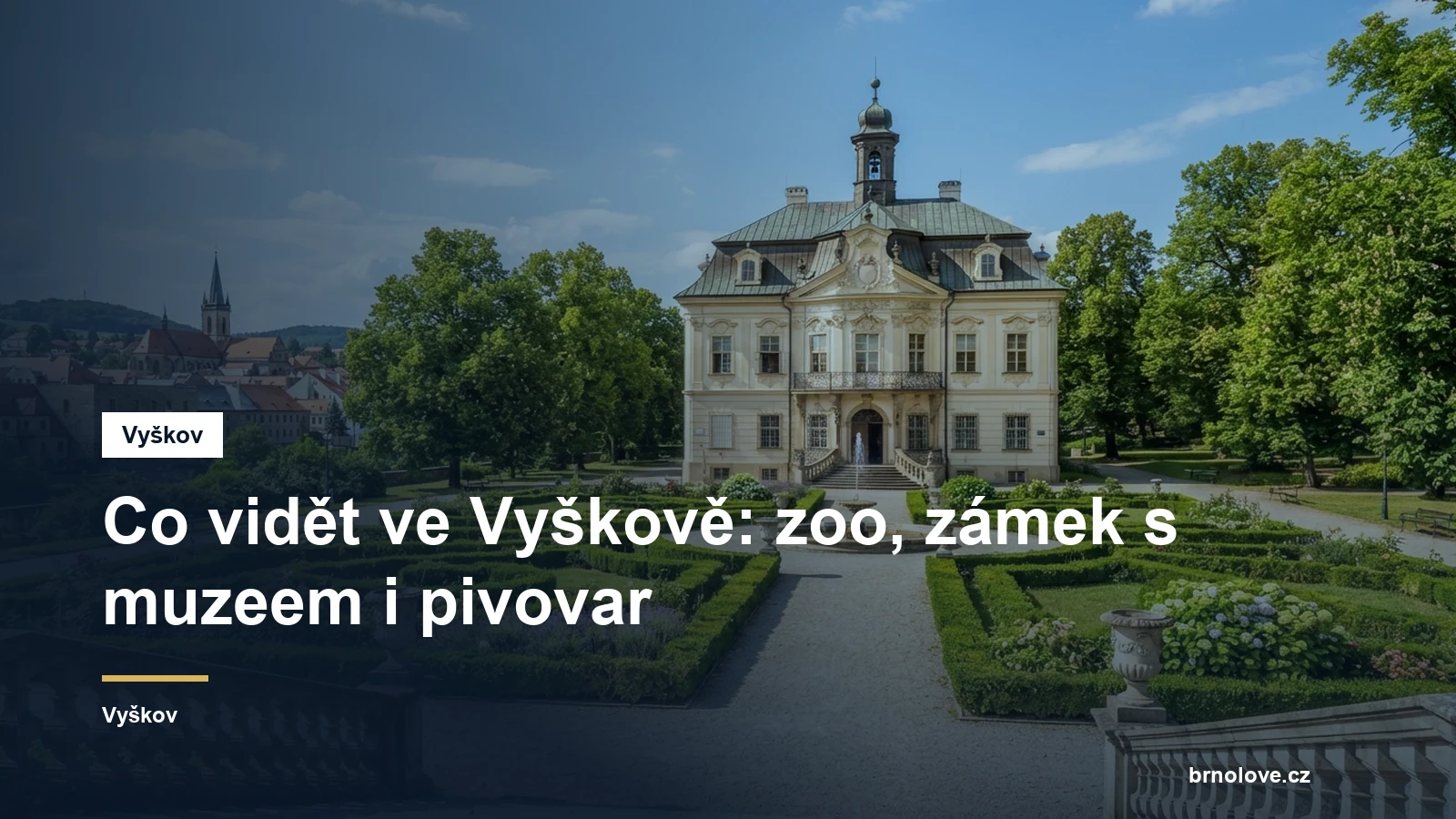 Co vidět ve Vyškově: zoo, zámek s muzeem i pivovar