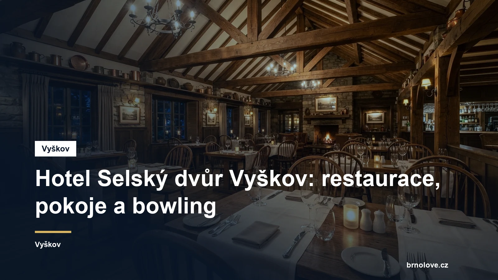 Hotel Selský dvůr Vyškov: restaurace, pokoje a bowling