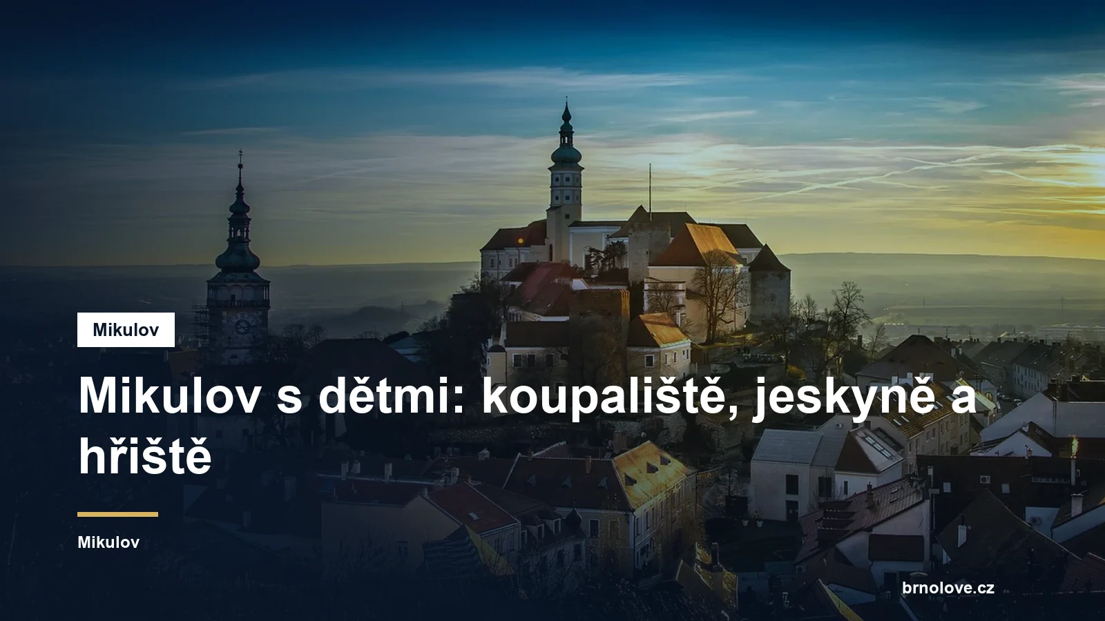 Mikulov s dětmi: koupaliště, jeskyně a hřiště
