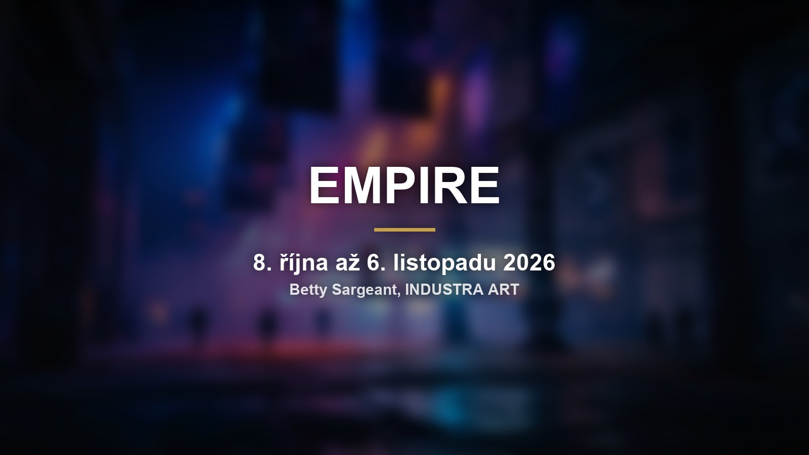 Betty Sargeant: EMPIRE, světelná instalace o moci umělé inteligence v Industře