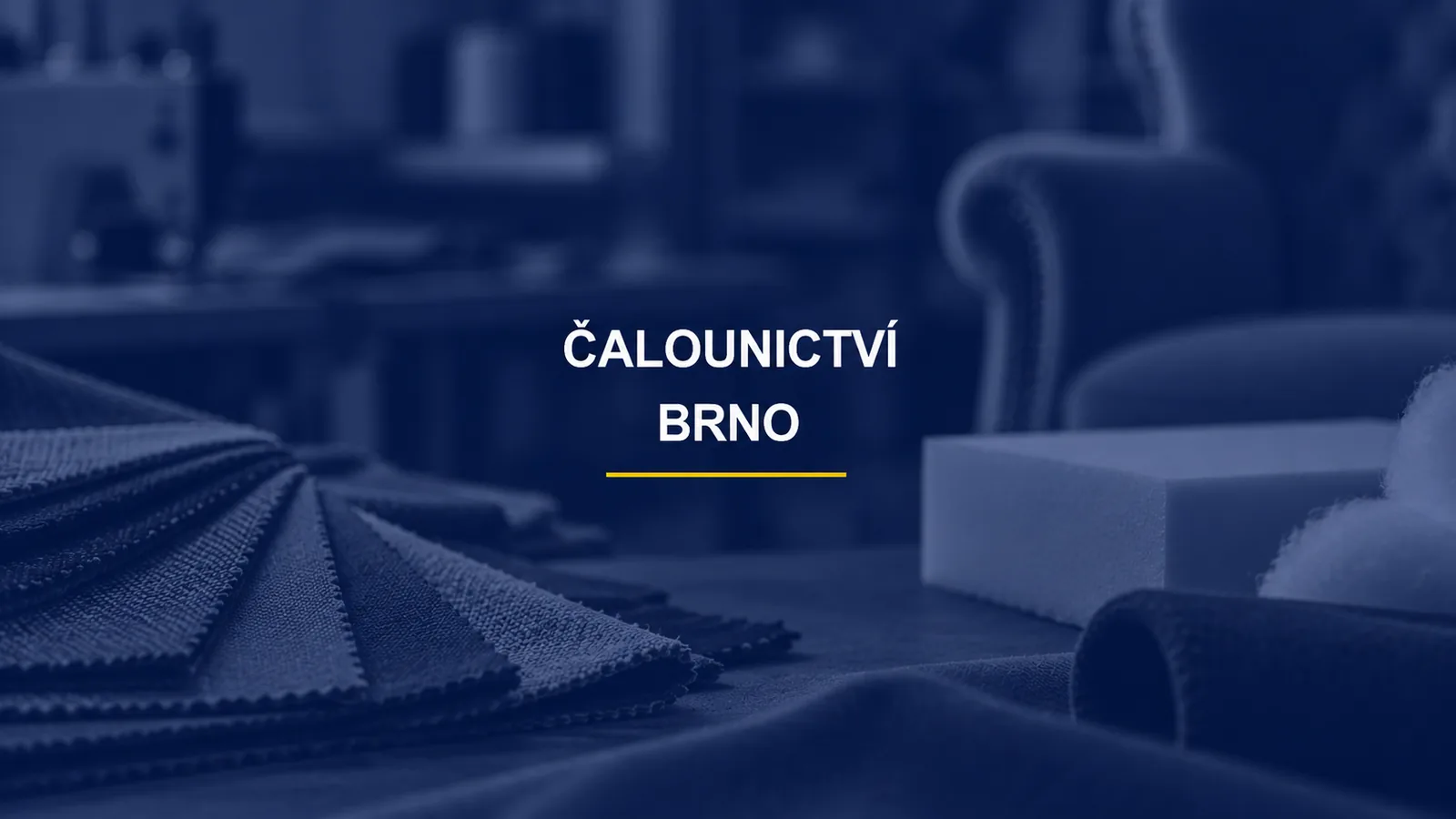 ČALOUNICTVÍ / BRNO