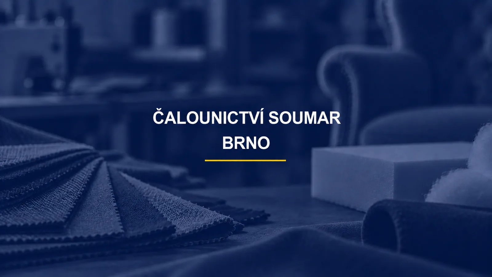 ČALOUNICTVÍ SOUMAR / BRNO