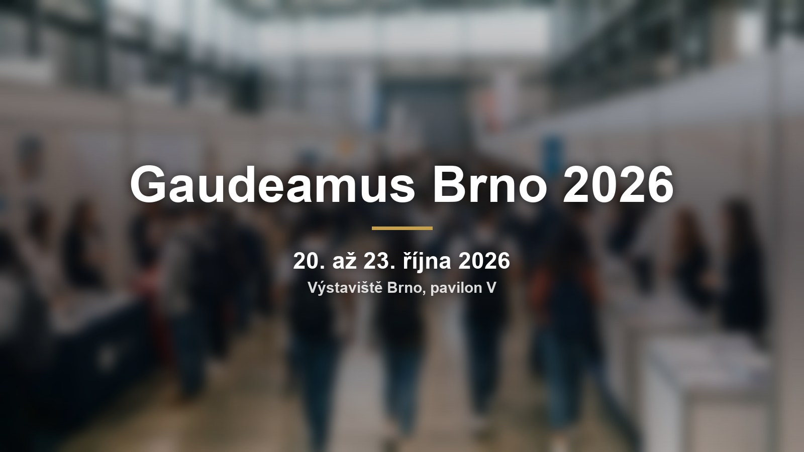 Rozmazaný veletrh vysokých škol s názvem Gaudeamus Brno 2026 a termínem