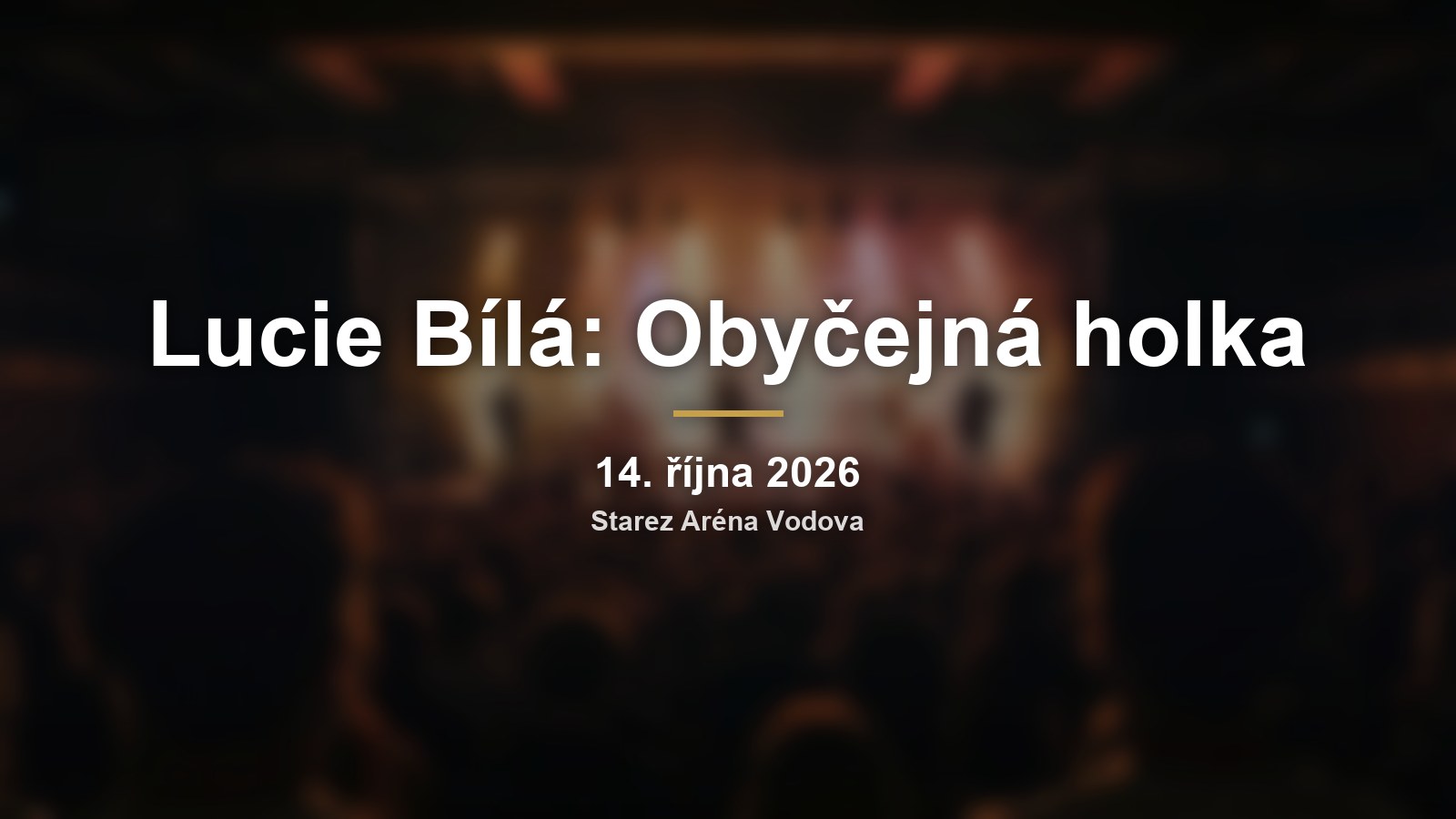 Lucie Bílá v Brně: turné Obyčejná holka ve Starez Aréně Vodova