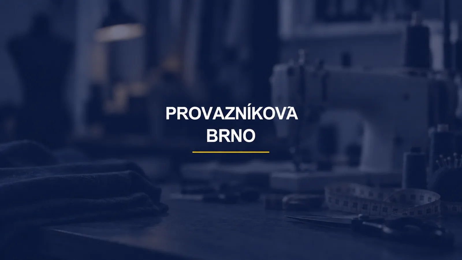PROVAZNÍKOVA / BRNO