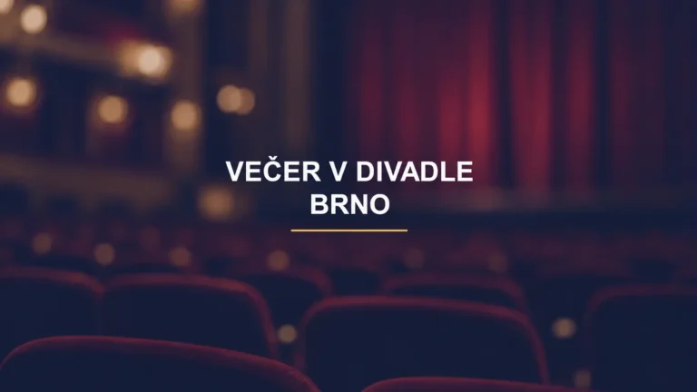 Magazín BrnoLove: Poprvé do divadla v Brně: program, oblečení a příchod bez stresu