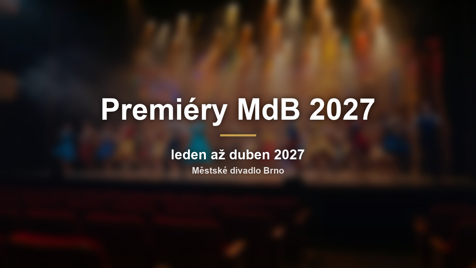 Premiéry Městského divadla Brno 2027: Co by kdyby, OPONAAA! a Mandolína kapitána Corelliho