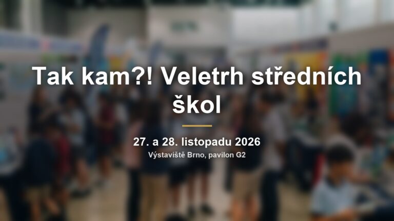 Tak kam?! Veletrh středních škol na brněnském výstavišti