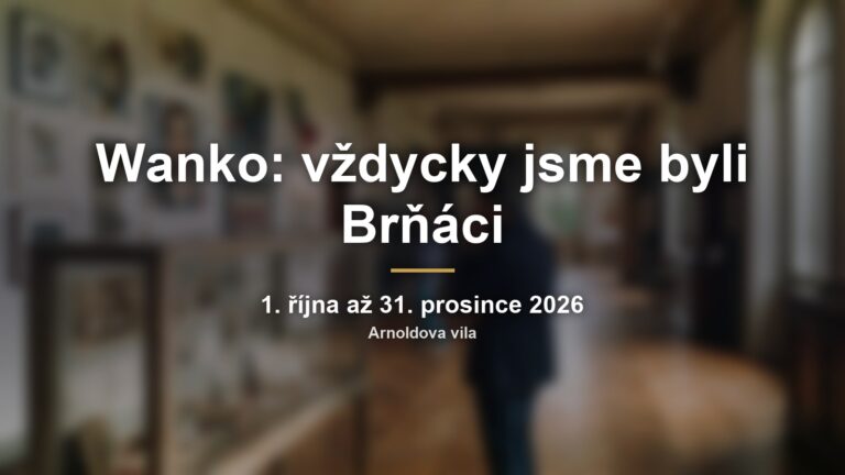 Wanko: „vždycky jsme byli Brňáci“, výstava o rodinné paměti v Arnoldově vile
